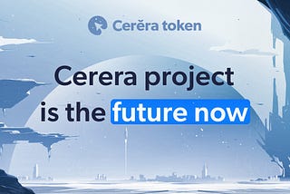 Why Cerera is one of the most high potential projects of 2021