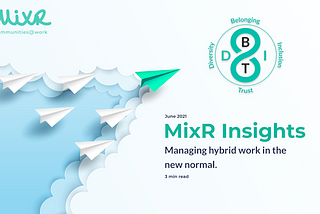 MixR Insights: Managing Hybrid Work In The New Normal
