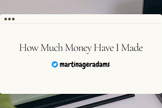 How Much Money Have I Made on Medium？