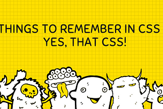 Things to Remember in CSS