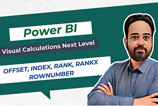 Next-Level Power BI Visual Calculations with Offset, Index, Rank, RowNumber, And Rankx