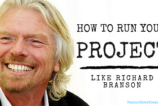 How to Run Your Project Like Richard Branson