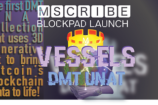 Introducing MDV’s DMT-Vessels on Mscribe BlockPad!