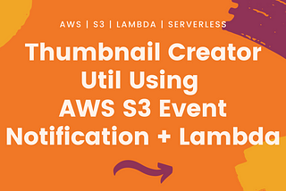 How to Configure AWS S3 Event Notification with Lambda