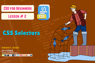 CSS Selectors | CSS For Beginners | Lesson 2