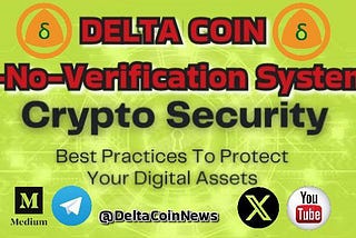 Delta Coin’s 3-No Verification System: A New Standard for Security