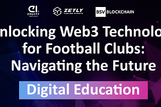 Unlocking Web3 Technology for 
Football Clubs: Navigating the 
Future — summary webinar 
number 2