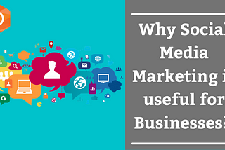 How Social Media Marketing is useful for businesses?