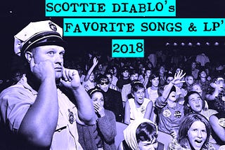 SCOTTIE DIABLO’S FAVORITE SONGS & LP’s • 2018