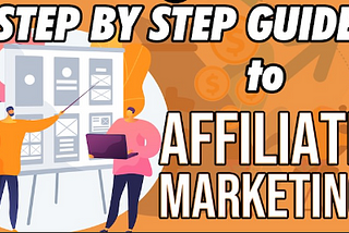 Mastering Affiliate Marketing: Step-By-Step Affiliate Guide To $10k A Month