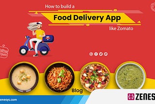 How to Build a Food Delivery App like Zomato?