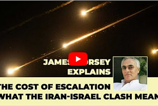 The Cost of Escalation: What the Iran-Israel Clash Means — James M. Dorsey Explains