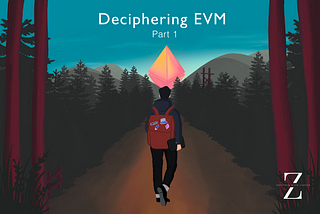 EVM Part1: The ABCs of Ethereum Virtual Machine