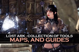 Lost Ark — Collection of tools, maps, and guides