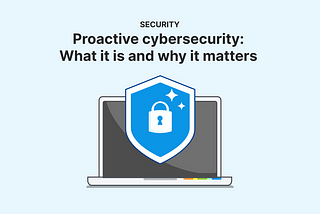 Preparing for the Inevitable: Proactive Cybersecurity Strategies