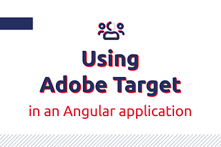 Using Adobe Target in an Angular application