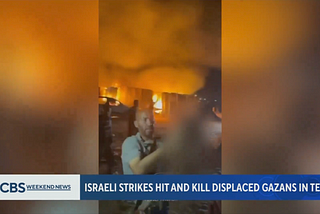 Screenshot from CBS weekend news about Israeli Strikes Hi and Kill Displaced Gazans In Tents