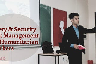How to apply Safety & Security Risk Management in NGOs? (2021 Updated)