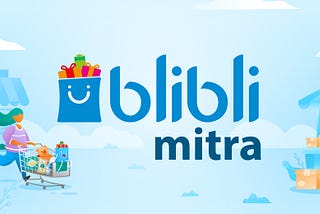 How we build Blibli Mitra and reach those who lived in rural area with limited connection