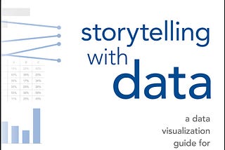 Book Review: Storytelling with Data by Cole Nussbaumer Knaflic