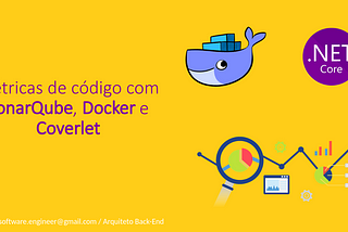 Monitoramento de Métricas: SonarQube, Docker e Coverlet