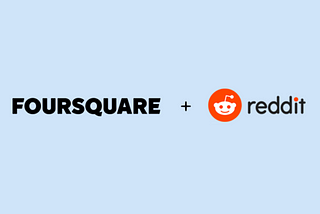 Foursquare + Reddit