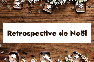 Rétrospectives de Noël