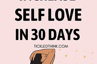 30 DAY SELF LOVE CHALLENGE TO START LOVING YOURSELF MORE