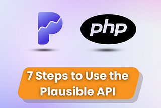 7 Steps to Use the Plausible API