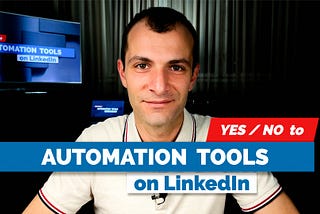 LinkedIn Automation Tools: Yes or No?