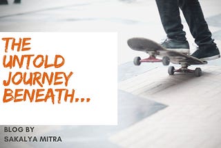 The Untold Journey beneath…