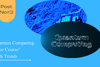 Quantum Computing |Free Course | Tech Trends