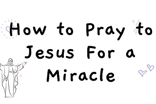 How to Pray to Jesus For a Miracle Champion Church