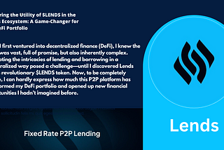 Exploring the Utility of $LENDS in the Lends Ecosystem: A Game-Changer for My DeFi Portfolio