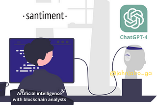 Creation of a database from a blockchain API that can be consumed by ChatGPT-4 |Santiment|