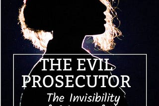 The Evil Prosecutor