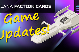 Solana Faction Cards: Game Updates 03/30/2022