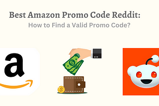 Best Amazon Promo Code Reddit: How to Find a Valid Promo Code?
