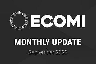 ECOMI Monthly Update- Sep 2023