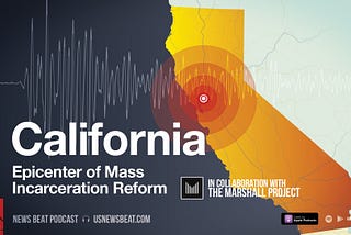 California: Epicenter of Mass Incarceration Reform