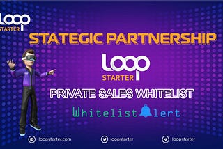 🎉LOOPStarter Private Sales Whitelist 🔥