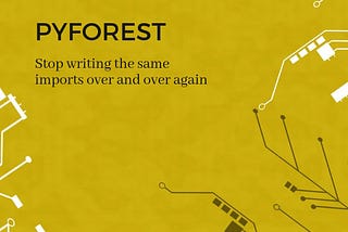 Pyforest: Lazy-import python libraries