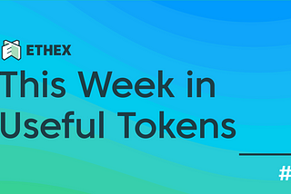 This Week In Useful Tokens #9