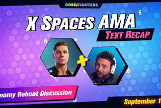 Boss Fighters AMA Recap: Transitioning to the New Connected & Deflationary Economy