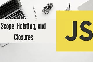 Mastering Variable Access in JavaScript: Scope, Hoisting, and Closures