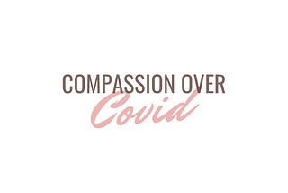Compassion over COVID