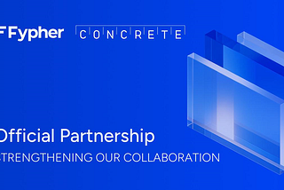 Fypher Announces Strategic Partnership with Concrete to Expand Institutional-Grade DeFi…