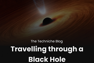 Travelling through a black hole.