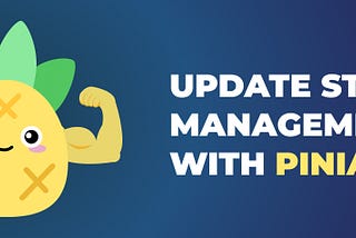 Update State Management with Pinia