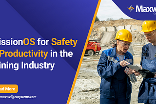 Improving Safety and Productivity in Mining Operations